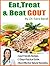Eat, Treat, and Beat Gout Naturally: Natural Gout Management Include 68 recipes for Gout sufferers',up to date Gout info, Gout diet guidelines, Gout remedies & gout supplements to reduce uric acid