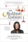 The Rubbish Lesbian by Sarah Westwood The Rubbish Lesbian by Sarah Westwood