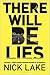 There Will Be Lies by Nick Lake