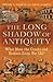 The Long Shadow of Antiquity: What Have the Greeks and Romans Done for Us?