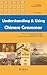 Understanding and Using Chinese Grammar by Zhou Xiaogeng