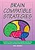 Brain-Compatible Strategies: Hundreds of Easy-To-Use, Brain-Compatible Activities That Boost Attention, Motivation, Learning and Achievement