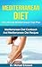MEDITERRANEAN DIET: The Ultimate Mediterranean Diet Plan: Mediterranean Diet Cookbook And Mediterranean Diet Recipes To Lose 7 Pounds a Week, Eliminate ... Diet Foods, Mediterranean Diet)