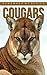 Cougar: Amazing Photos & Fun Facts Book About Cougars For Kids (Remember Me Series)
