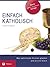 Einfach Katholisch: Was katholische Christen glauben und wie sie feiern (German Edition)