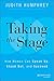 Taking the Stage: How Women Can Speak Up, Stand Out, and Succeed