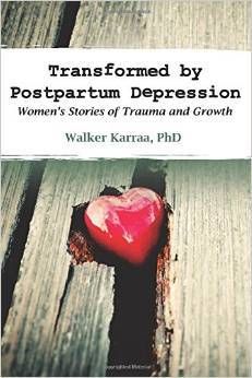 Transformed by Postpartum Depression: Women's Stories of Trauma and Growth