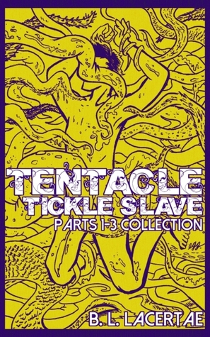 TENTACLE TICKLE SLAVE: Parts #1-3 Collection