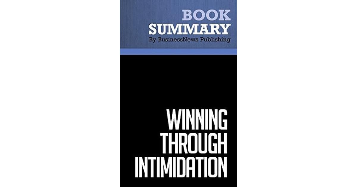 Summary : Winning Through Intimidation - Robert J. Ringer: How to Use ...
