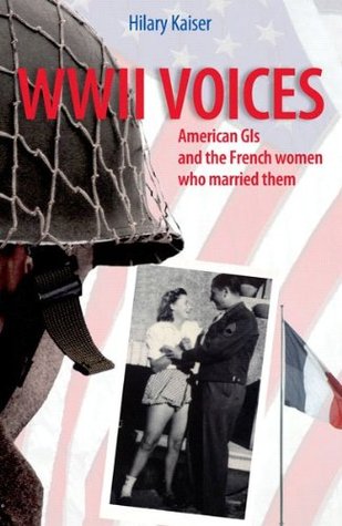 WWII Voices: American GI's and the French Women Who Married Them (French-American Stories)