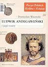 Ludwik Andegaweński i jego czasy by Przemysław Wiszewski Ludwik Andegaweński i jego czasy by Przemysław Wiszewski