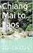 Chiang Mai to Laos: The Slo...