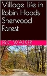 Village Life in Robin Hoods Sherwood Forest