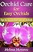Orchid Care for Easy Orchids: Tips to Successful Care of Orchids