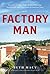 Factory Man