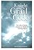 Knight of the Grail Code: The Call to Christian Chivalry in a World of Growing Darkness