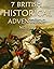 7 British Historical Adventure Novels: Boxed Set