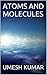 ATOMS AND MOLECULES