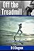 Off the Treadmill, Book One...