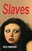 Slaves