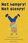Not hungry, Not sleepy! by Ruthz S.B.