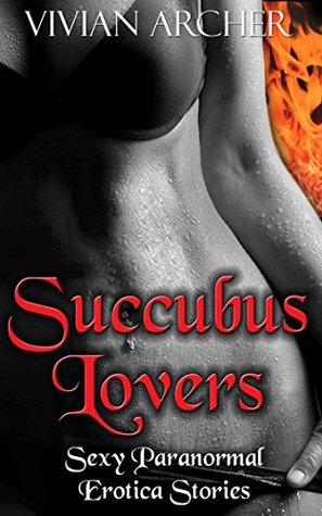 Succubus Lovers: Sexy Paranormal Erotica Stories (Kindle Edition)
