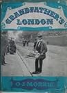 Grandfather's London by O.J. Morris