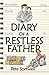 Diary of a Restless Father:...