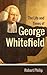 The Life and Times of George Whitefield