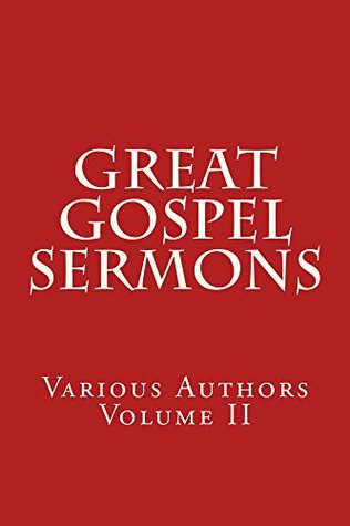 Great Gospel Sermons Volume 2: Various Authors (Classic)