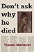 Don't ask why he died by Vincent Matthews