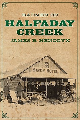 Badmen on Halfaday Creek (Kindle Edition)