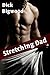 Stretching Dad (Explicit Gay Taboo Household First Time Erotica)