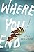 Where You End
