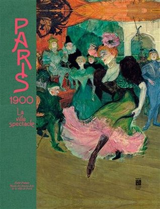 Paris 1900: La ville spectacle (Hardcover)