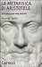 La Metafisica di Aristotele by Pierluigi Donini