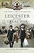 Leicester in the Great War by Matthew   Richardson