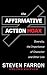 Affirmative Action Hoax: Diversity, the Importance of Character, and Other Lies