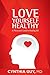 Love Yourself Healthy: A Ph...