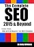The Complete SEO 2015 & Beyond: SEO 2015 & Beyond + An SEO Checklist