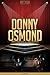 Donny Osmond Unauthorized & Uncensored (All Ages Deluxe Edition with Videos)