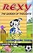 How to teach children to think positive and happy thoughts-Rexy The Garden of Thoughts: Learning Positive Thinking (Happiness and positive attitude series for children and parents Book 2)