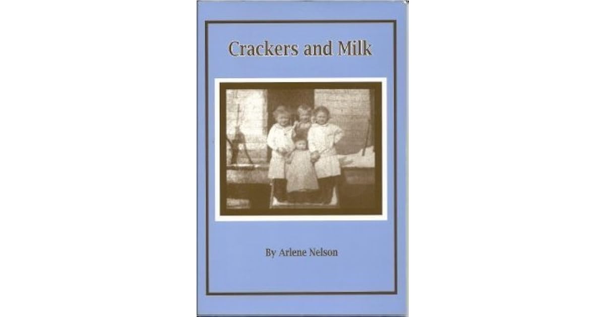 Crackers and Milk by Arlene Nelson