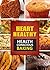 Heart Healthy - Health Conscious Baking: The Modern Sugar-Free Cookbook to Fight Heart Disease