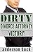 Dirty Divorce Attorney: Victory!