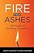 Fire from Ashes: The Realit...