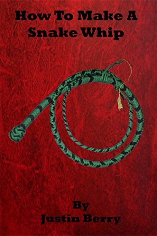 How to make a Snake Whip (Kindle Edition)
