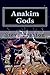 Anakim Gods: History of Gods that Ruled the World