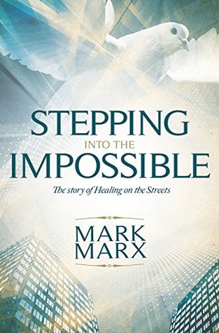 Stepping Into The Impossible: The story of Healing on the Streets