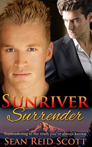 Sunriver Surrender: Surrendering to the truth you've always known (Kindle Edition)